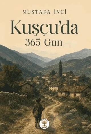 Kuşçu’da 365 Gün