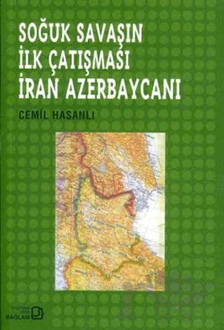 Soğuk Savaşın İlk Çatışması İran Azerbaycanı