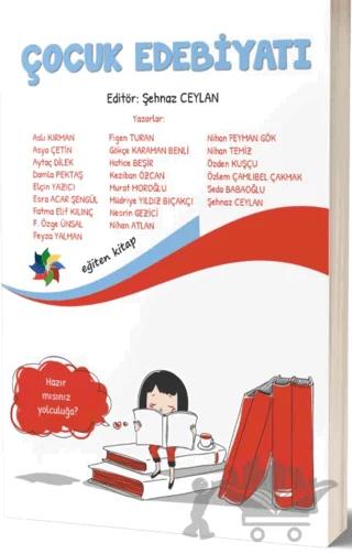 Çocuk Edebiyatı – Aslı Kırman, Asya Çetin, Aytaç Dilek, Büşra Çelik, Damla Pektaş, Elçin Yazıcı, Fatma Elif Kılınç, Fatma Özge Ünsal, Feyza Yalman, Figen Turan, Gökçe Karaman Benli, Hatice Beşir, Keziban Özcan, Murat Moroğlu, Müdriye Yıldız Bıçakçı, Nesrin Gezici, Nihan Atlan, Nihan Feyman Gök, Nihan Temiz ve 4 yazar – Eğiten Kitap kitap kapağı