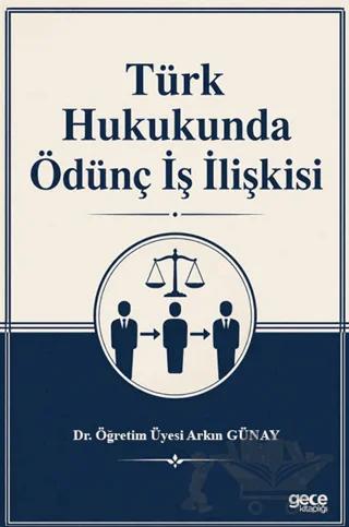 Türk Hukukunda Ödünç İş İlişkisi