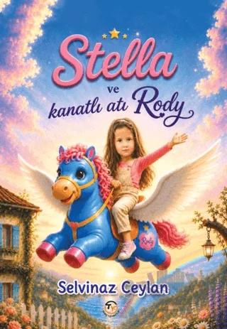 Stella ve Kanatlı Atı Rody – Selvinaz Ceylan – Tunç Yayıncılık kitap kapağı