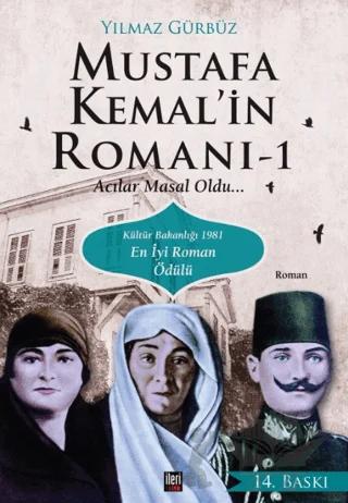 Mustafa Kemal'in Romanı 1 - Acılar Masal Oldu