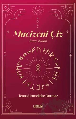 Mucizeni Çiz Rune Kitabı – Teona Urtmelidze Durmaz – Librum Kitap kitap kapağı