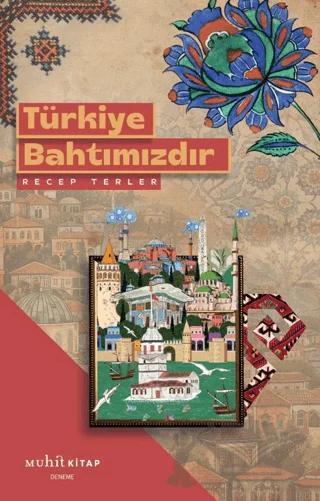 Türkiye Bahtımızdır