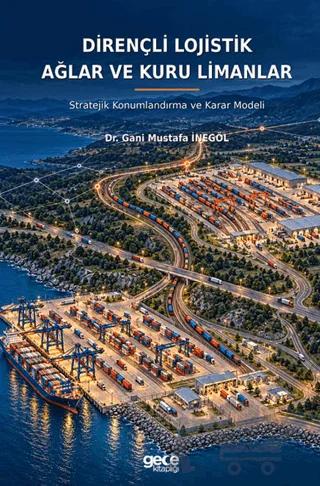 Dirençli Lojistik Ağlar ve Kuru Limanlar