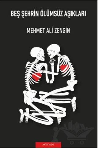 Beş Şehrin Ölümsüz Aşıkları – Mehmet Ali Zengin – Mythos Kitap kitap kapağı