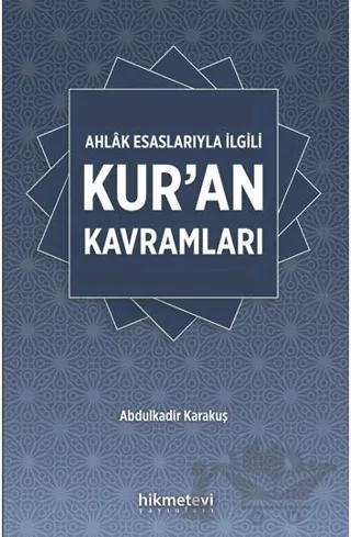 Ahlâk Esaslarıyla İlgili Kur'an Kavramları