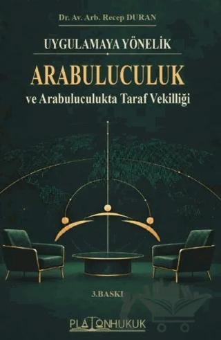 Uygulamaya Yönelik Arabuluculuk ve Arabuluculukta Taraf Vekilliği – Recep Duran – Platon Hukuk kitap kapağı