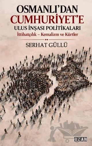 Osmanlı’dan Cumhuriyet’e Ulus İnşası Politikaları