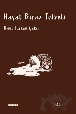 Hayat Biraz Telvelil – Umut Furkan Çakır – Natura Yayın kitap kapağı