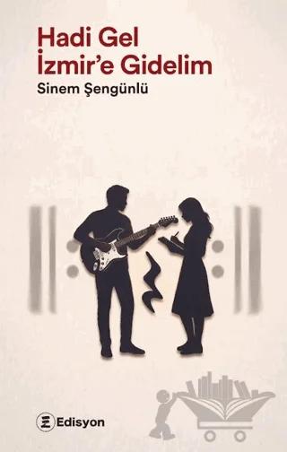 Hadi Gel İzmir’e Gidelim – Sinem Şengünlü – Edisyon Kitap kitap kapağı