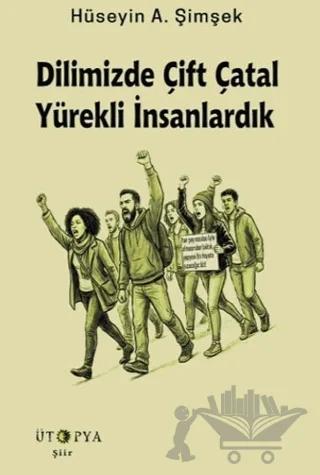Dilimizde Çift Çatal Yürekli İnsanlardık