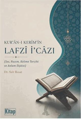 Kur'ân-ı Kerîm'in Lafzî İcâzı – Sait Bosat – Kitap Dünyası Yayınları kitap kapağı