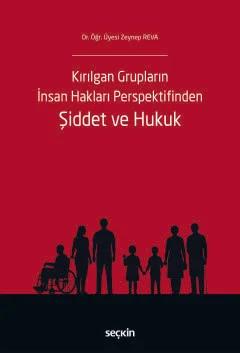 Kırılgan Grupların İnsan Hakları PerspektifindenŞiddet ve Hukuk