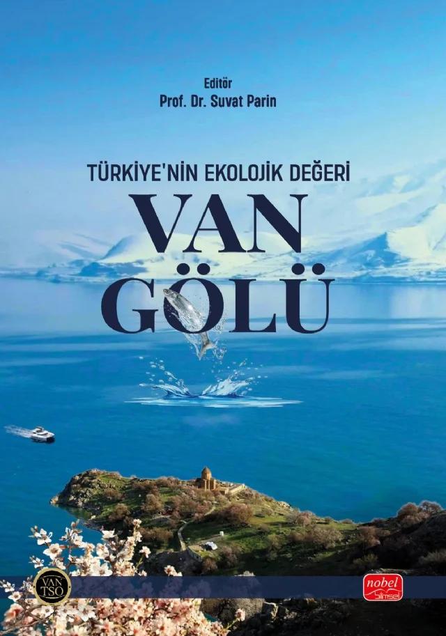 Türkiye'nin Ekolojik Değeri Van Gölü – A.Menaf Turan, Abdulaziz Kardaş, Ataman Altuğ Atıcı, Baran Na, Çetin Yeşilova, Ergin Sarı, Erkan Konyar, Evrim Altun, Ezgi Ergun, Faruk Alaeddinoğlu, Fatih Canata, Fazıl Şen, Funda Altan Aydın, Gulan Ayaz, Güenter Landmann, Mehmet Işıklı, Metin Eren, Necdet Takva, Numan Ertaş, Orhan Deniz, Serkan Gü – Nobel Bilimsel Eserler kitap kapağı