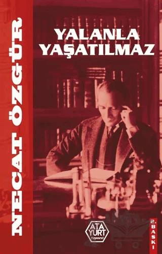 Yalanla Yaşatılmaz