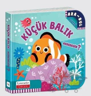 Küçük Balık Neredesin?