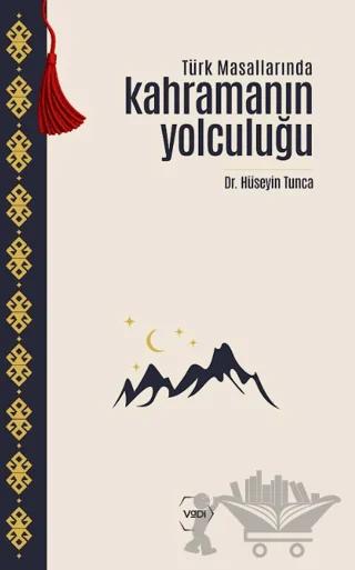 Türk Masallarında Kahramanın Yolculuğu