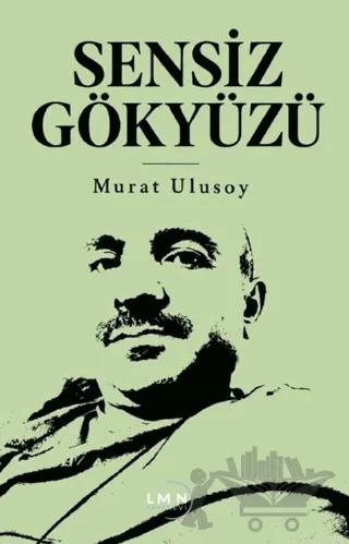 Sensiz Gökyüzü – Murat Ulusoy – Liman Yayınevi kitap kapağı