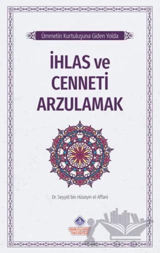 Ümmetin Kurtuluşuna Giden Yolda İhlas ve Cenneti Arzulamak