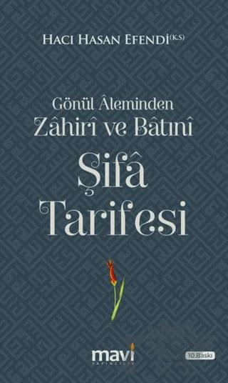 Gönül Âleminden Zâhirî ve Bâtınî Şifâ Tarifesi