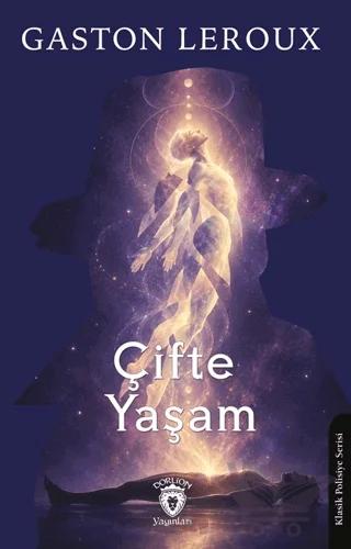 Çifte Yaşam – Gaston Leroux – Dorlion Yayınları kitap kapağı