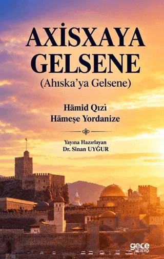 Axisxaya Gelsene (Ahıska’ya Gelsene) – Hamid Qızi, Hameşe Yordanize – Gece Kitaplığı kitap kapağı