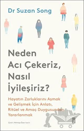 Neden Acı Çekeriz, Nasıl İyileşiriz?