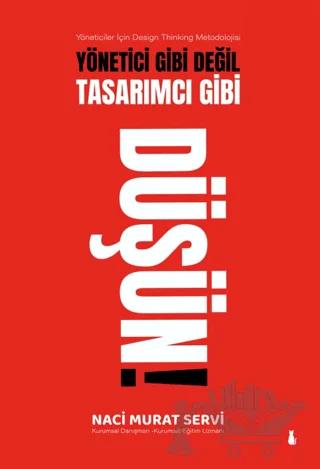 Yönetici Gibi Değil Tasarımcı Gibi Düşün! – Naci Murat Servi – Sokak Kitapları Yayınları kitap kapağı