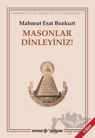 Masonlar Dinleyiniz! – Mahmut Esat Bozkurt – Kaynak Yayınları kitap kapağı