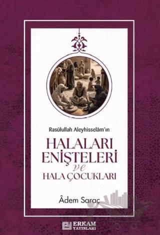 Rasûlullah Aleyhisselâm'ın Halaları Enişteleri ve Hala Çocukları