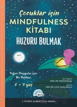 Çocuklar İçin Mindfulness Kitabı - Huzuru Bulmak