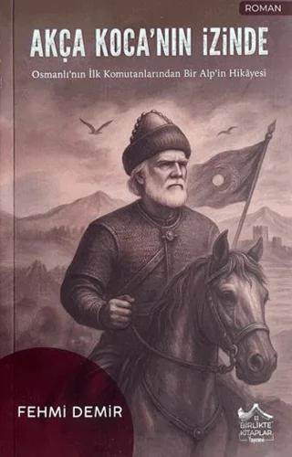 Akça Koca’nın İzinde