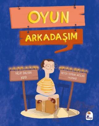 Oyun Arkadaşım – Nilay Dalyan – İndigo Çocuk kitap kapağı