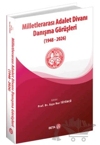 Milletlerarası Adalet Divanı Danışma Görüşleri (1948-2026) – Kolektif – Beta Yayınevi kitap kapağı
