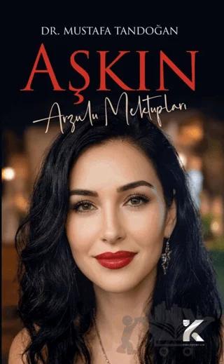 Aşkın Arzulu Mektupları – Mustafa Tandoğan – Kiba Yayımcılık kitap kapağı
