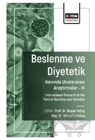 Beslenme ve Diyetetik Alanında Uluslararası Araştırmalar – IV