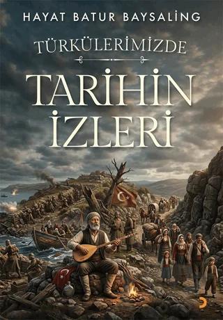 Türkülerimizde Tarihin İzleri – Hayat Batur Baysaling – Cinius Yayınları kitap kapağı