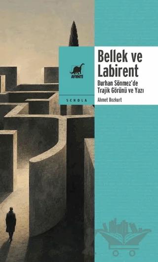 Bellek ve Labirent: Burhan Sönmez’de Trajik Görünü ve Yazı
