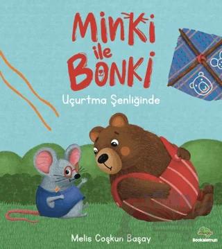 Minki ile Bonki – Uçurtma Şenliğinde – Melis Coşkun Başay – Bookalemun Yayınevi kitap kapağı