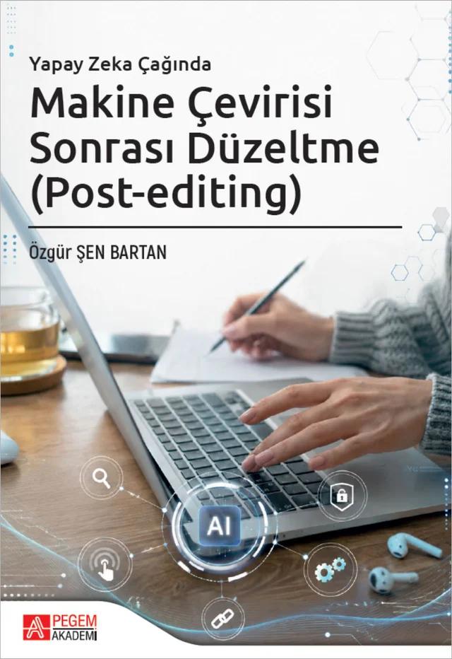 Yapay Zeka Çağında Makine Çevirisi Sonrası Düzeltme (Post-editing) – editing) – Pegem Akademi Yayıncılık kitap kapağı