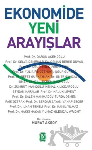 Ekonomide Yeni Arayışlar – Daron Acemoğlu, Ekrem İmamoğlu, Faik Öztrak, Ferhat Emi, Glendal Wright, Hakkı Hakan Yılmaz, Haluk Levent, İlhan Tekeli, Kamil Yılmaz, Kemal Kılıçdaroğlu, Osman Berke Duvan, Ömer Gencal, Öner Günçavdı, Refet Gürkaynak, Saleh Mammadov, Selva Demiralp, Serdar Sayan, Türda Özmen, Uğur Emek ve 5 yazar d – Tekin Yayınevi kitap kapağı