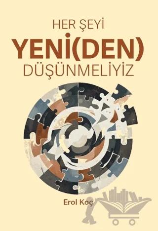 Her Şeyi Yeni(den) Düşünmeliyiz
