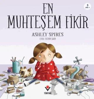 En Muhteşem Fikir – Ashley Spires – TÜBİTAK Yayınları kitap kapağı