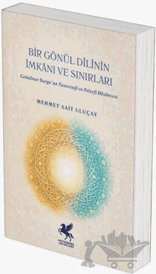 Bir Gönül Dilinin İmkânı ve Sınırları – Mehmet Sait Uluçay – Mitosera Yayınları kitap kapağı