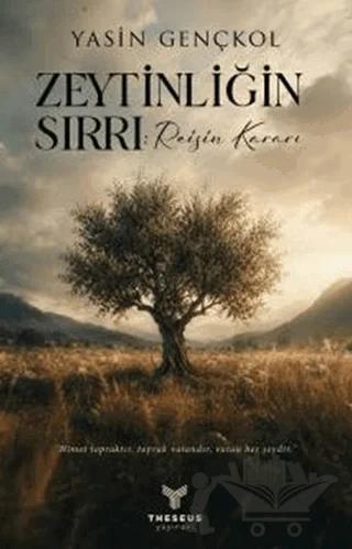 Zeytinliğin Sırrı: Reisin Kararı – Yasin Gençkol – Theseus Yayınevi kitap kapağı