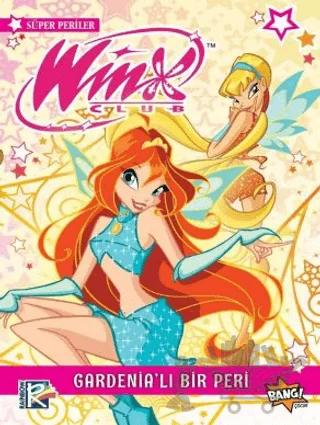 Winx Club Süper Periler 1: Gardenia'lı Bir Peri – Iginio Straffi – Komikşeyler Yayıncılık kitap kapağı