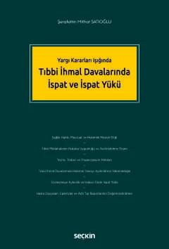 Yargı Kararları IşığındaTıbbi İhmal Davalarında İspat ve İspat Yükü