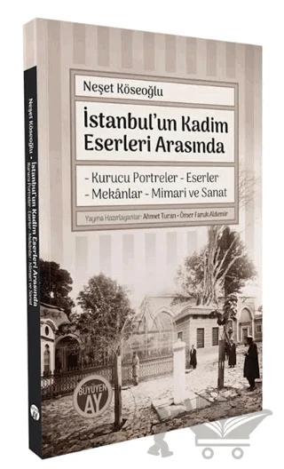 İstanbul’un Kadim Eserleri Arasında