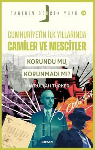 Cumhuriyet’in İlk Yıllarında Camiler ve Mescitler Korundu Mu, Korunmadı Mı?
